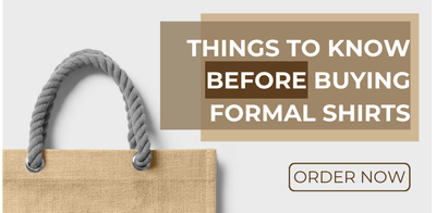 Things You need to know Before buying Formal Shirts